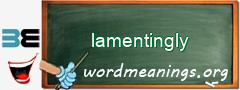 WordMeaning blackboard for lamentingly